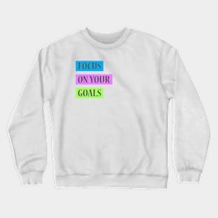 Achieve your goals Crewneck Sweatshirt